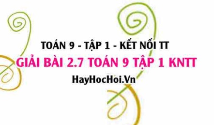Bài 2.7 Toán 9 tập 1 SGK Kết nối tri thức